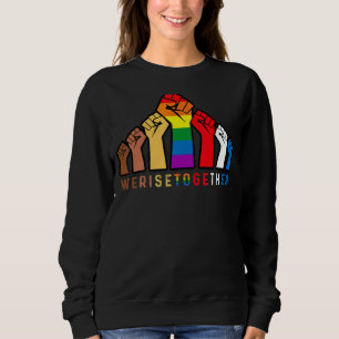 We Rise Together Black Pride Blm Lgbt Raised Fist  Sweatshirt