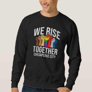 We Rise Together Chesapeake City Lgbtq Virginia Pr Sweatshirt