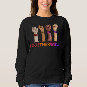 We Rise Together Human Rights Feminist Equality Sweatshirt