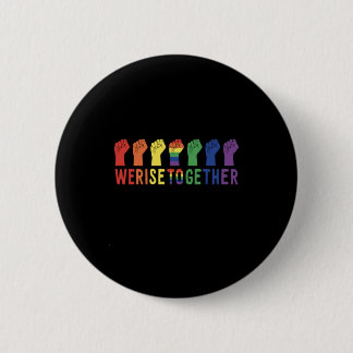 We Rise Together LGBT Pride 6 Cm Round Badge