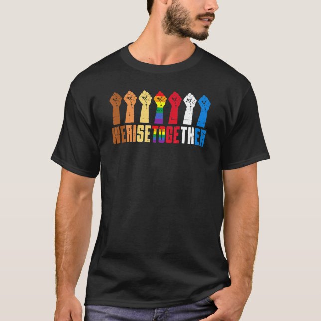 We Rise Together Lgbt Q Pride Social Justice Equal T-Shirt (Front)