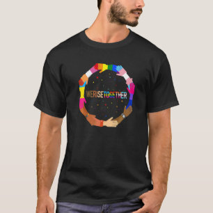 We Rise Together Lgbt Q Pride Social Justice Equal T-Shirt