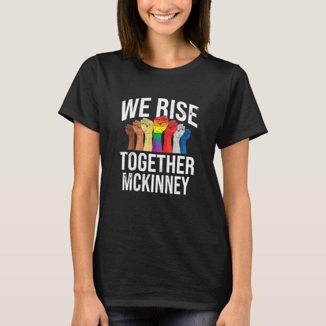 We Rise Together Mckinney Lgbtq Texas Pride Month T-Shirt (Front)