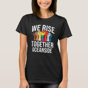 We Rise Together Oceanside Lgbtq California Pride T-Shirt