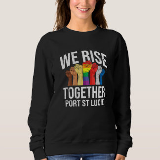 We Rise Together Port St Lucie Lgbtq Florida Pride Sweatshirt