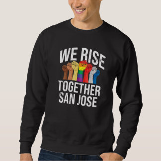 We Rise Together San Jose Lgbtq California Pride M Sweatshirt