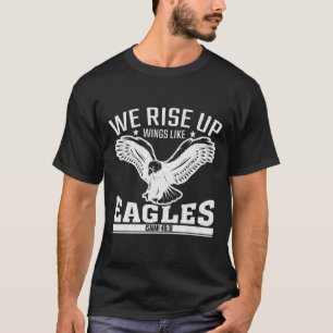 We Rise Up Wings Like Eagles_1 T-Shirt