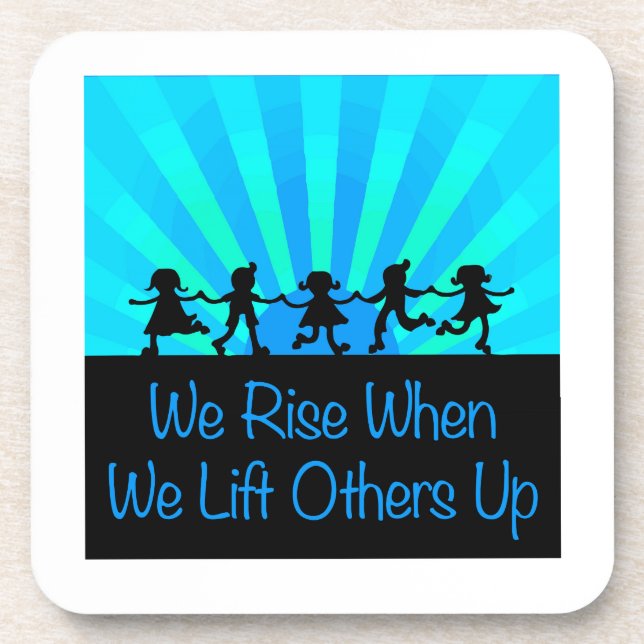 We Rise When We Lift Others Up Coaster (Front)