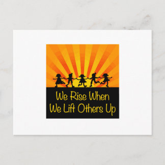 We Rise When We Lift Others Up Postcard