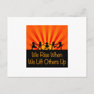 We Rise When We Lift Others Up Postcard