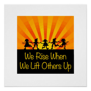 We Rise When We Lift Others Up Poster