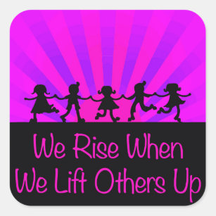 We Rise When We Lift Others Up Square Sticker