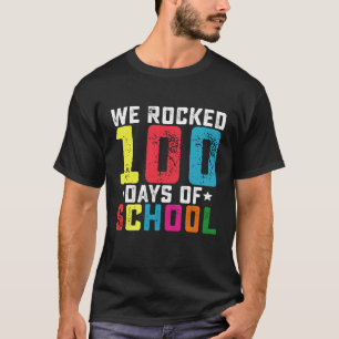 We Rocked 100 Days of School Teacher Student T-Shirt