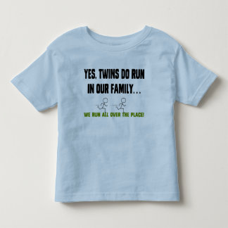 We Run All Over The Place! Toddler T-Shirt