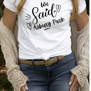 We Said Asbury Park White Funny Bachelorette T-Shirt