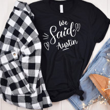 We Said Austin Funny Black Bachelorette Party