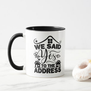 We Said Yes To The Address Housewarming Present Mug
