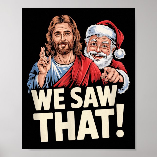 We Saw That Santa And Jesus Are Always Watching Ch Poster (Front)
