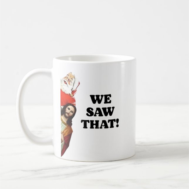 WE SAW THAT! Santa and Jesus Are Always Watching Coffee Mug (Left)