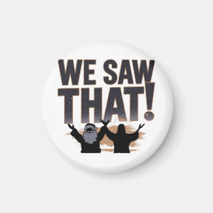 WE SAW THAT! Santa and Jesus Are Always Watching Magnet