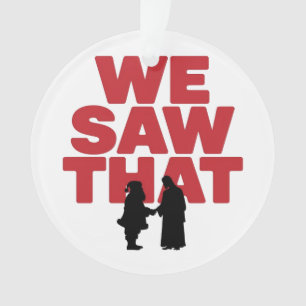 WE SAW THAT! Santa and Jesus Are Always Watching Ornament