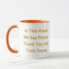 We Say Please, Thank you, And F**k Trump