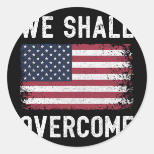 We Shall Overcome Protest American Flag Classic Round Sticker