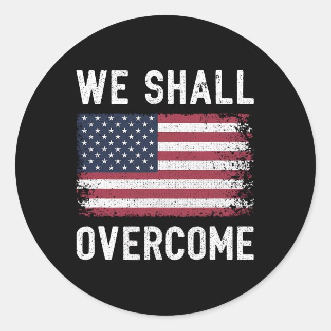 We Shall Overcome Protest American Flag  Classic Round Sticker (Front)