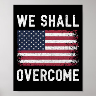 We Shall Overcome Protest American Flag  Poster