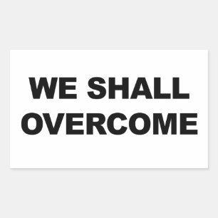 WE SHALL OVERCOME RECTANGULAR STICKER
