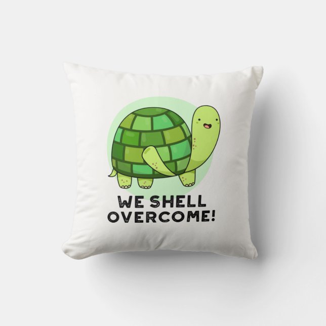 We Shell Overcome Funny Tortoise Pun Cushion (Front)
