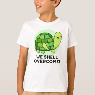 We Shell Overcome Funny Tortoise Pun T-Shirt