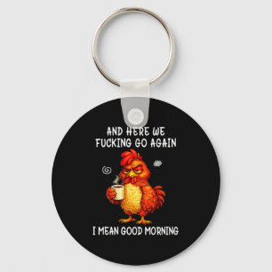 We Shirt Here Go Again Good Morning Key Ring