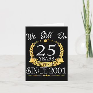 We Shirt Still 25 Anniversary Since 2001 Card