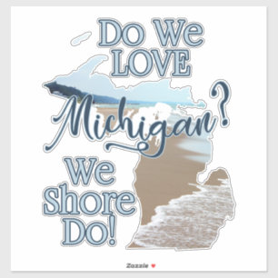 We Shore Do Love Michigan   Michigan
