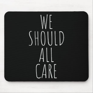 We Should All Care, Abolish Ice, Immigration  Mouse Pad