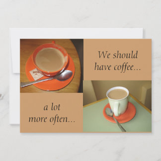 We shouldhave coffee..., a ...