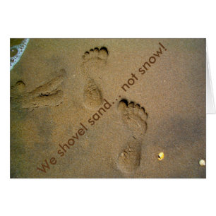 We Shovel Sand Not Snow - Footprints in the Sand