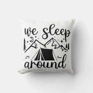 We Sleep Around Funny Cushion