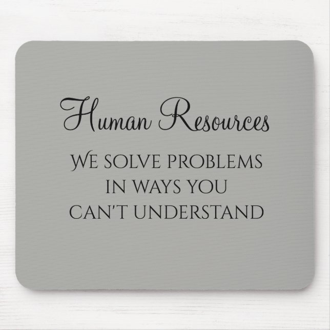 We Solve Problems Human Resources Humour HR Mouse Pad (Front)