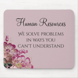 We Solve Problems Human Resources Humour HR Mouse Pad
