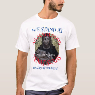 WE STAND AT ARMAGEDDON AND DIP NET SALMON T-Shirt