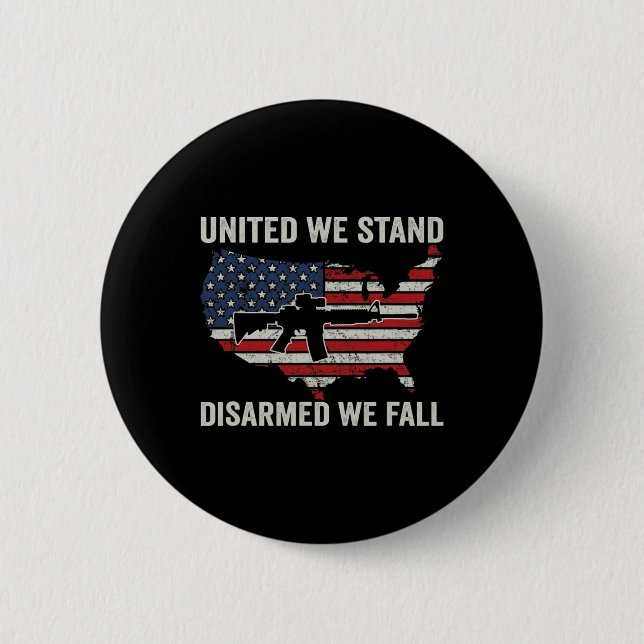 We Stand Disarmed We Fall - Pro Guns Usa Flag Ar15 6 Cm Round Badge (Front)