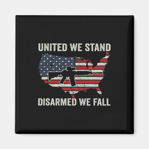 We Stand Disarmed We Fall - Pro Guns Usa Flag Ar15 Magnet