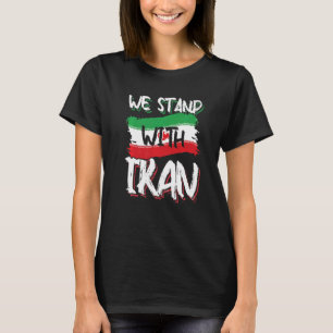 We Stand With Iran Free Iran Love Solidarity Persi T-Shirt