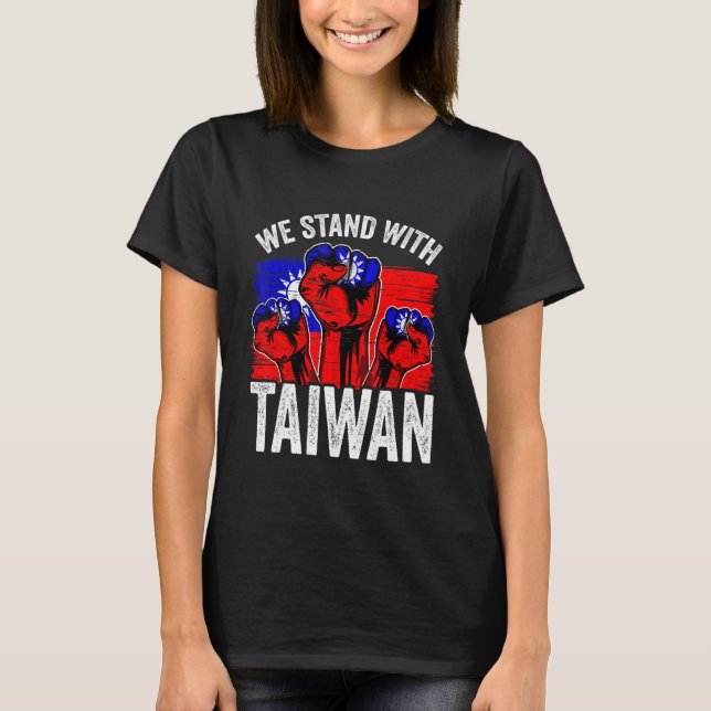 We Stand With Taiwan Flag Republic Of China ROC Fl T-Shirt (Front)