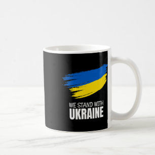 We Stand With Ukraine - Save Ukraine - Stop War In Coffee Mug
