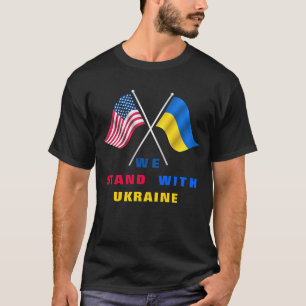 We Stand With Ukraine - USA Flag - Ukrainian Flag T-Shirt
