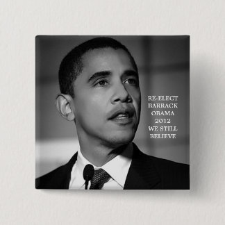 WE STILL BELIEVE OBAMA FOR PRESIDENT 2012 BUTTON