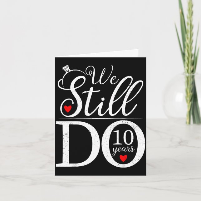 We Still Do 10 Years Couple Shirt 10th Wedding Ann Card (Front)